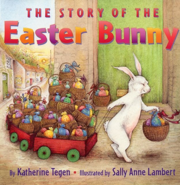 The Story of the Easter Bunny : An Easter And Springtime Book For Kids