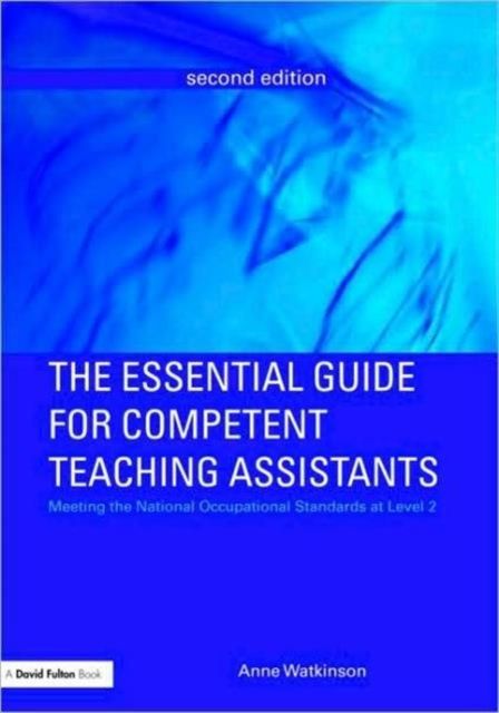 The Essential Guide for Competent Teaching Assistants : Meeting the National Occupational Standards at Level 2