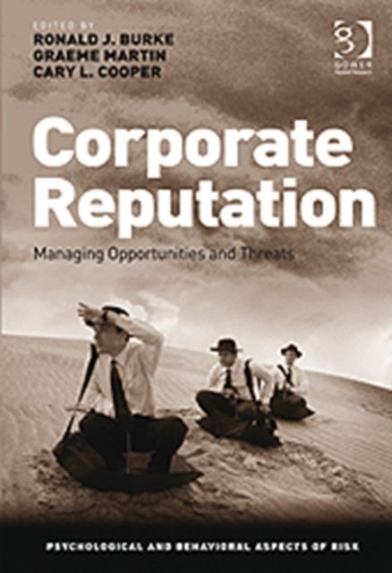 Corporate Reputation : Managing Opportunities and Threats