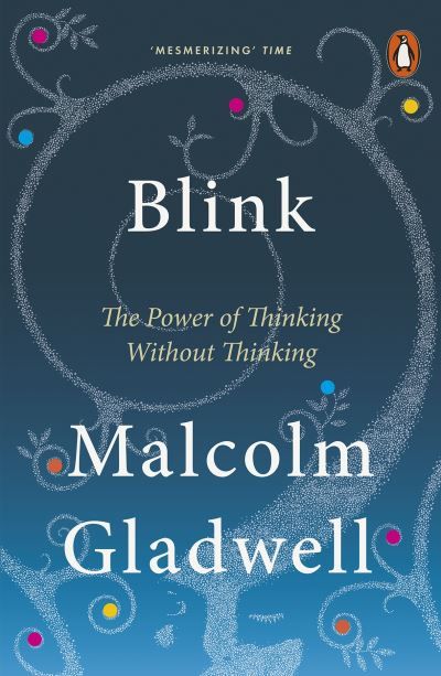 Blink : the power of thinking without thinking