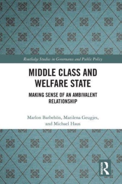 Middle Class and Welfare State : Making Sense of an Ambivalent Relationship