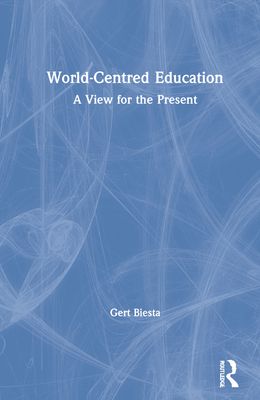 World-Centred Education : A View for the Present
