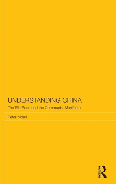 Understanding China : The Silk Road and the Communist Manifesto