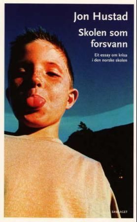 Skolen som forsvann : eit essay om krisa i den norske skolen