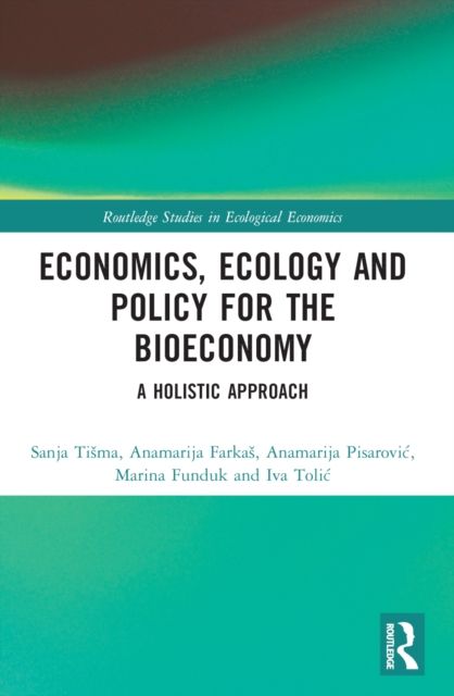 Economics, Ecology, and Policy for the Bioeconomy : A Holistic Approach
