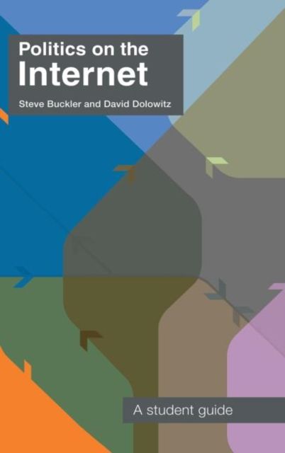 Politics on the Internet : A Student Guide