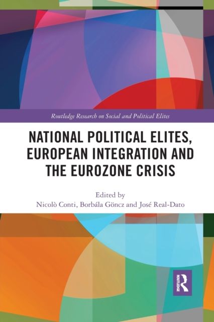 National Political Elites, European Integration and the Eurozone Crisis