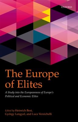 The Europe of Elites : A Study into the Europeanness of Europe's Political and Economic Elites