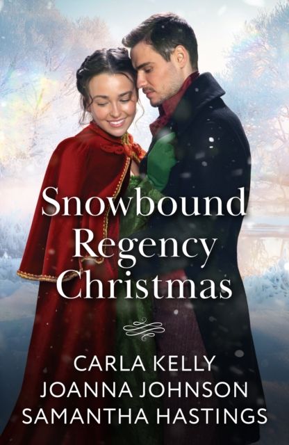 Snowbound Regency Christmas : A Christmas Houseguest / Their Yuletide Reunion / the Christmas Husband Charade