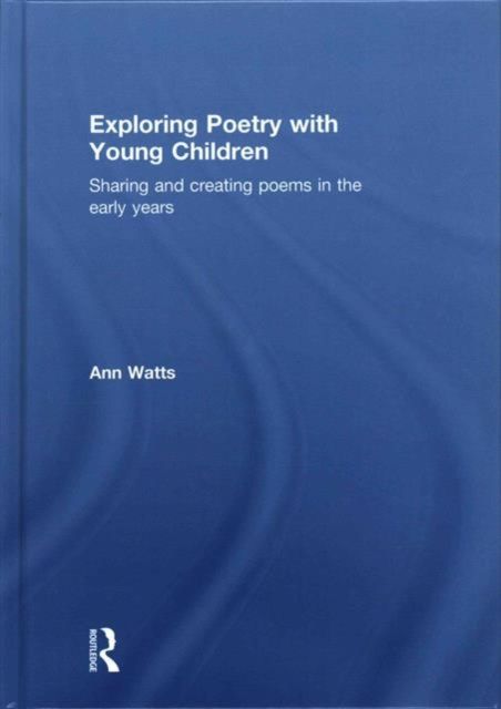 Forsidebilde av Exploring Poetry with Young Children : Sharing and creating poems in the early years