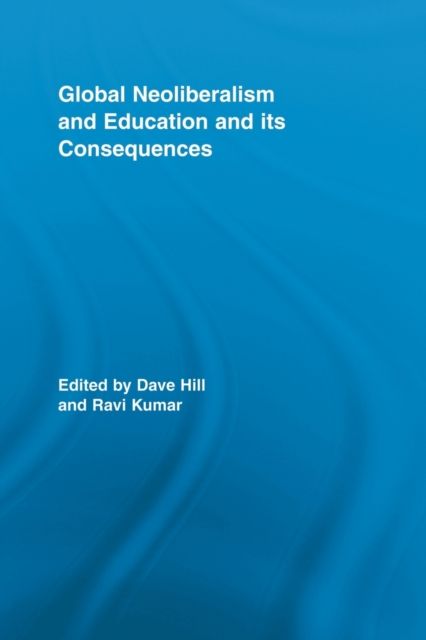 Global Neoliberalism and Education and its Consequences