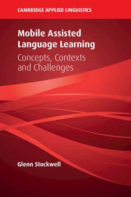 Mobile Assisted Language Learning : Concepts, Contexts and Challenges