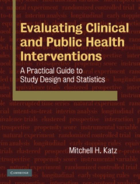 Evaluating Clinical and Public Health Interventions : A Practical Guide to Study Design and Statistics