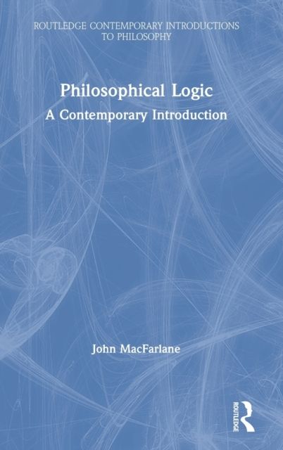 Philosophical Logic : A Contemporary Introduction