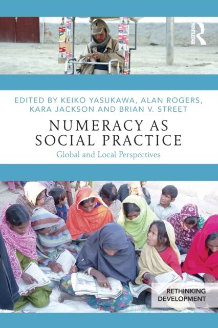 Numeracy as Social Practice : Global and Local Perspectives