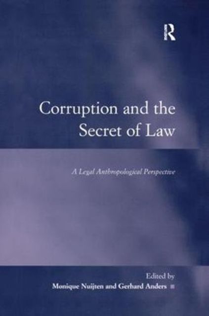 Corruption and the Secret of Law : A Legal Anthropological Perspective