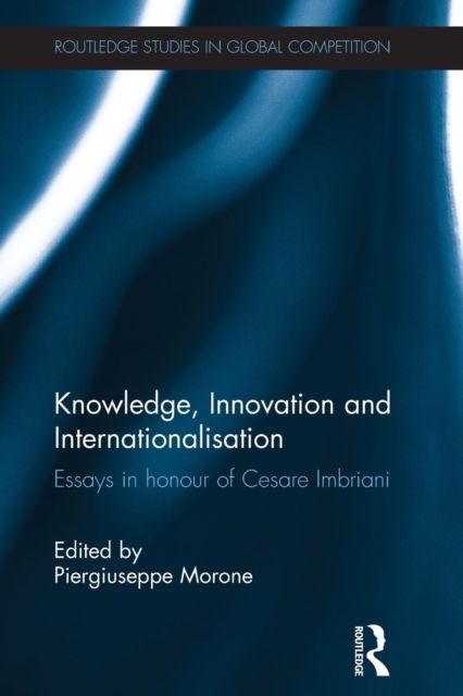 Knowledge, Innovation and Internationalisation : Essays in Honour of Cesare Imbriani
