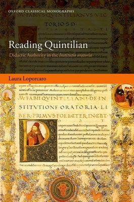 Reading Quintilian : Didactic Authority in the Institutio oratoria