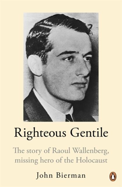 Forsidebilde av Righteous Gentile : The Story of Raoul Wallenberg, Missing Hero of the Holocaust