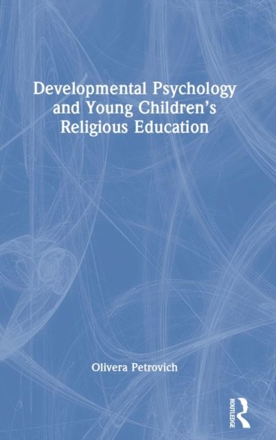 Developmental Psychology and Young Children’s Religious Education
