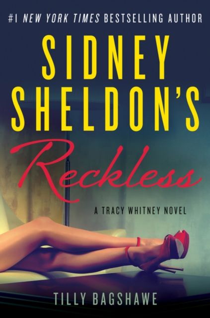 Sidney Sheldon's Reckless : A Tracy Whitney Novel