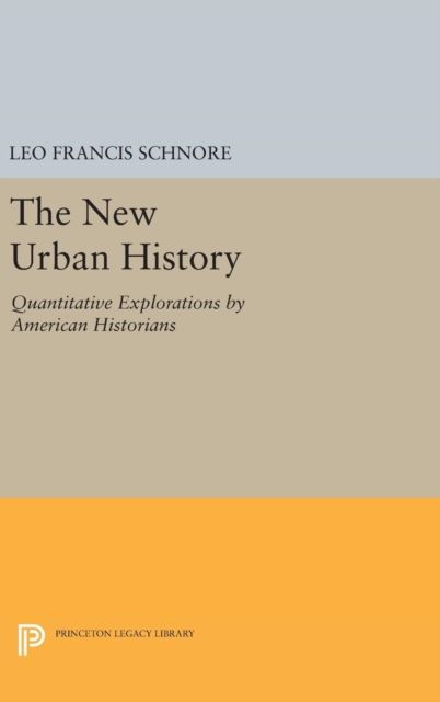 The New Urban History : Quantitative Explorations by American Historians