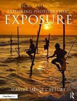 Forsidebilde av Rick Sammon's exploring photographic exposure : master image capture