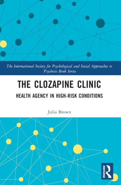The Clozapine Clinic : Health Agency in High-Risk Conditions