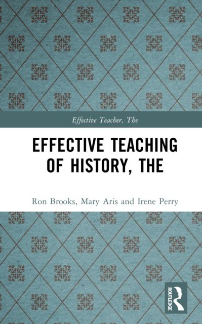 Effective Teaching of History, The