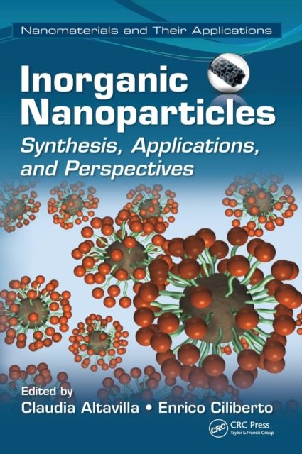Inorganic Nanoparticles : Synthesis, Applications, and Perspectives