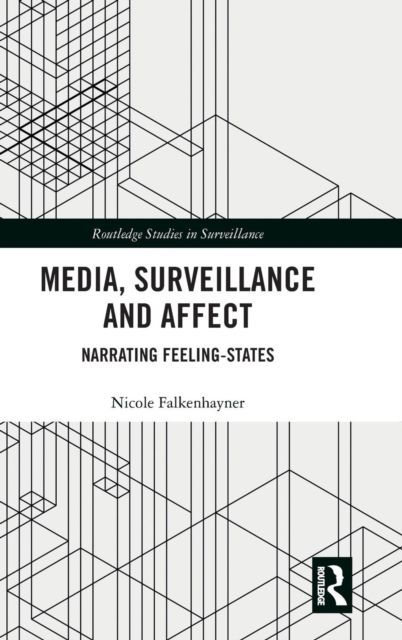 Media, Surveillance and Affect : Narrating Feeling-States