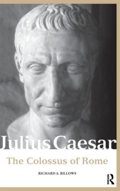 Julius Caesar : The Colossus of Rome