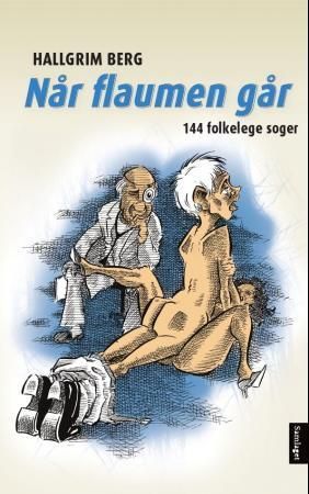 Når flaumen går : 144 folkelege soger