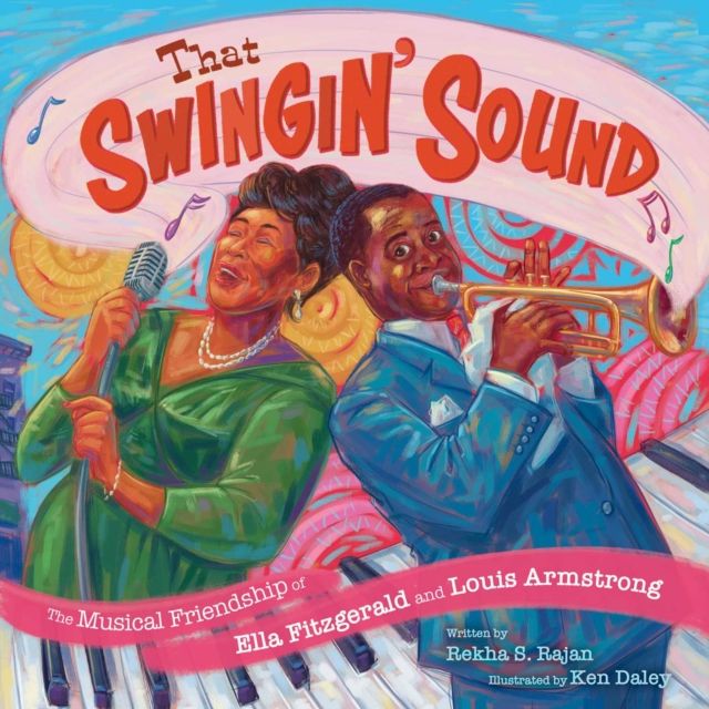 That Swingin' Sound! : The Musical Friendship of Ella Fitzgerald and Louis Armstrong
