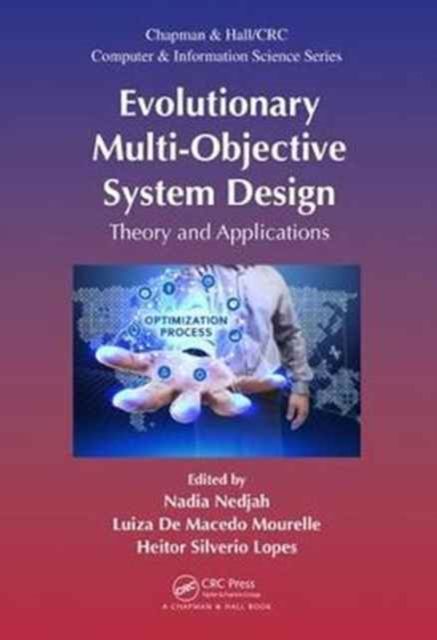 Evolutionary Multi-Objective System Design : Theory and Applications