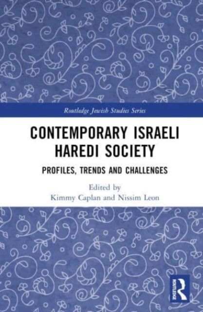Contemporary Israeli Haredi Society : Profiles, Trends, and Challenges