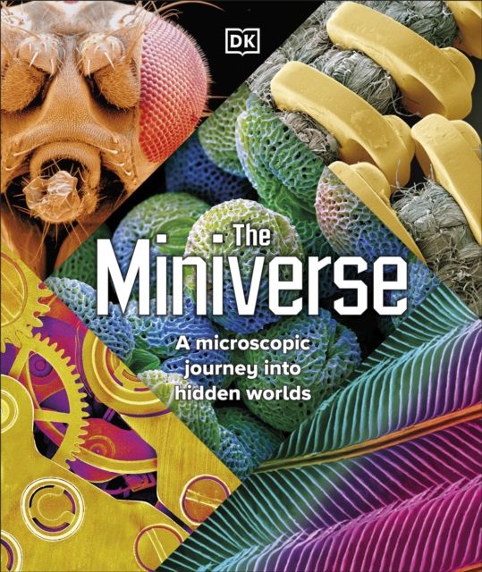 Forsidebilde av The Miniverse : A Microscopic Journey Into Hidden Worlds
