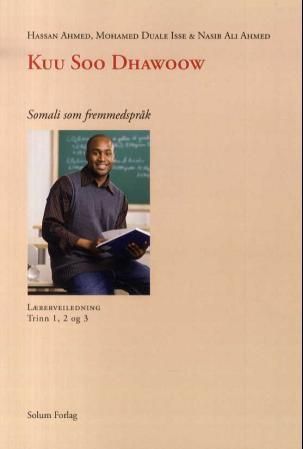 Kuu soo dhawoow : somali som fremmedspråk : lærerveiledning for trinn 1, 2 og 3