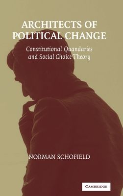 Architects of Political Change : Constitutional Quandaries and Social Choice Theory