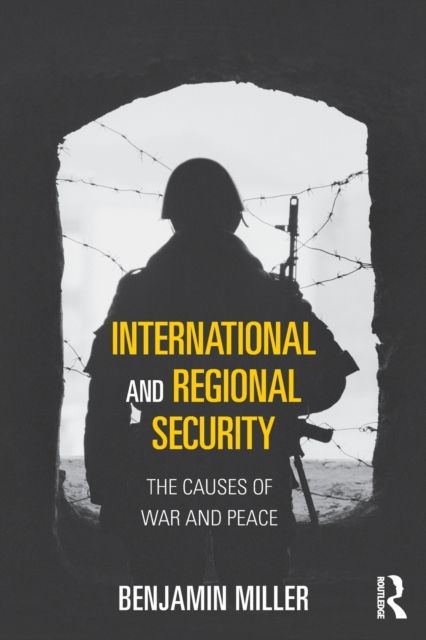 International and Regional Security : The Causes of War and Peace