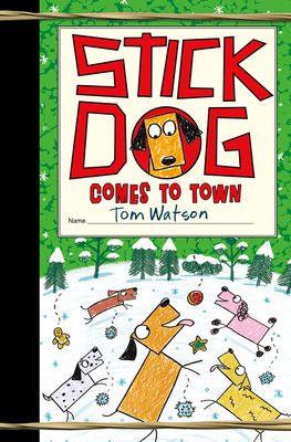 Stick Dog Comes to Town : A Christmas Holiday Book for Kids