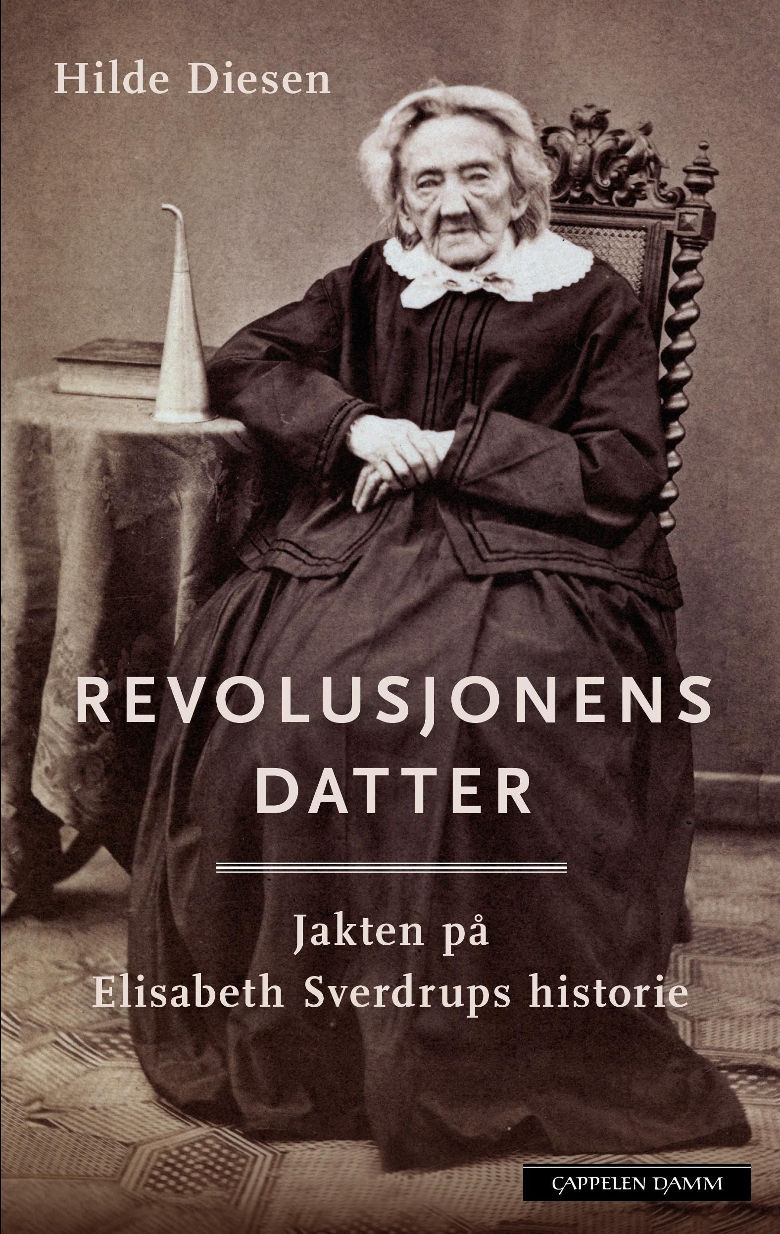 Revolusjonens datter : jakten på Elisabeth Sverdrups historie