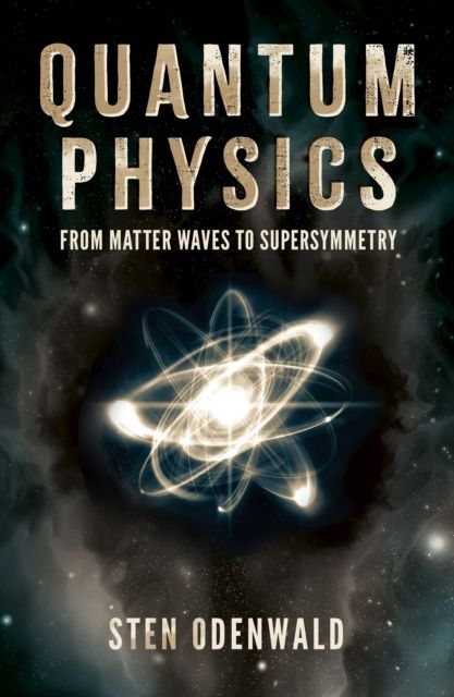 Quantum Physics : From matter waves to supersymmetry