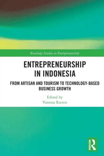 Entrepreneurship in Indonesia : From Artisan and Tourism to Technology-based Business Growth