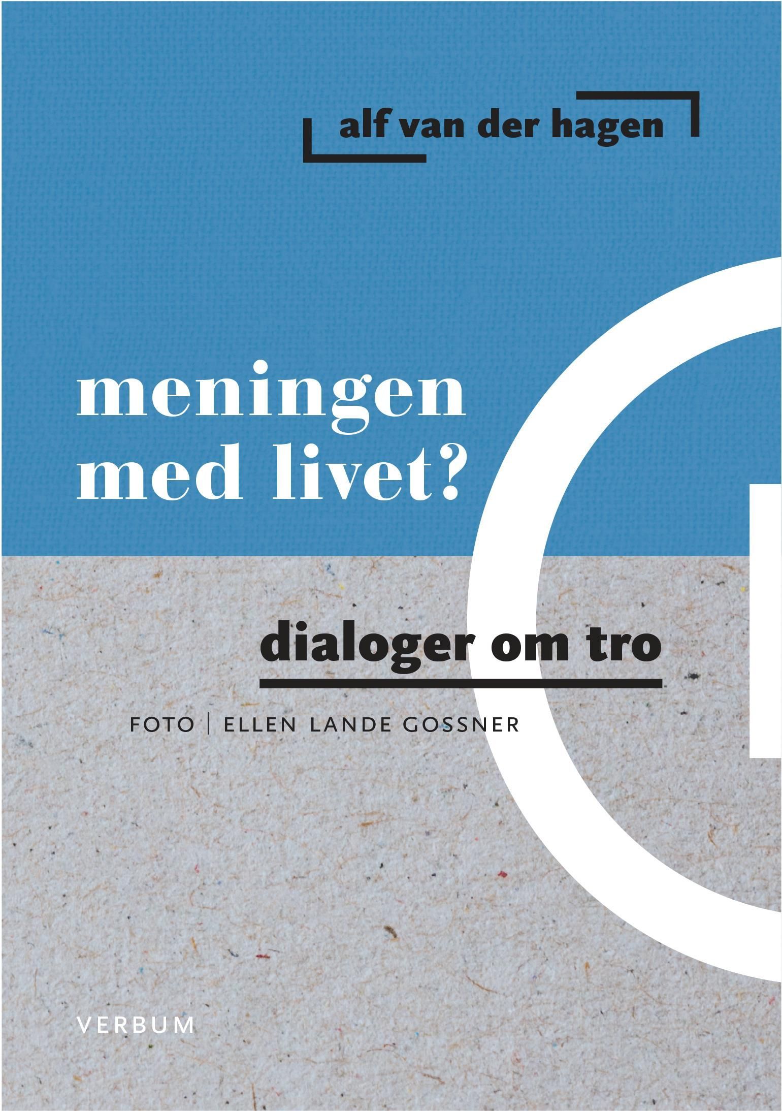 Meningen med livet? : dialoger om tro