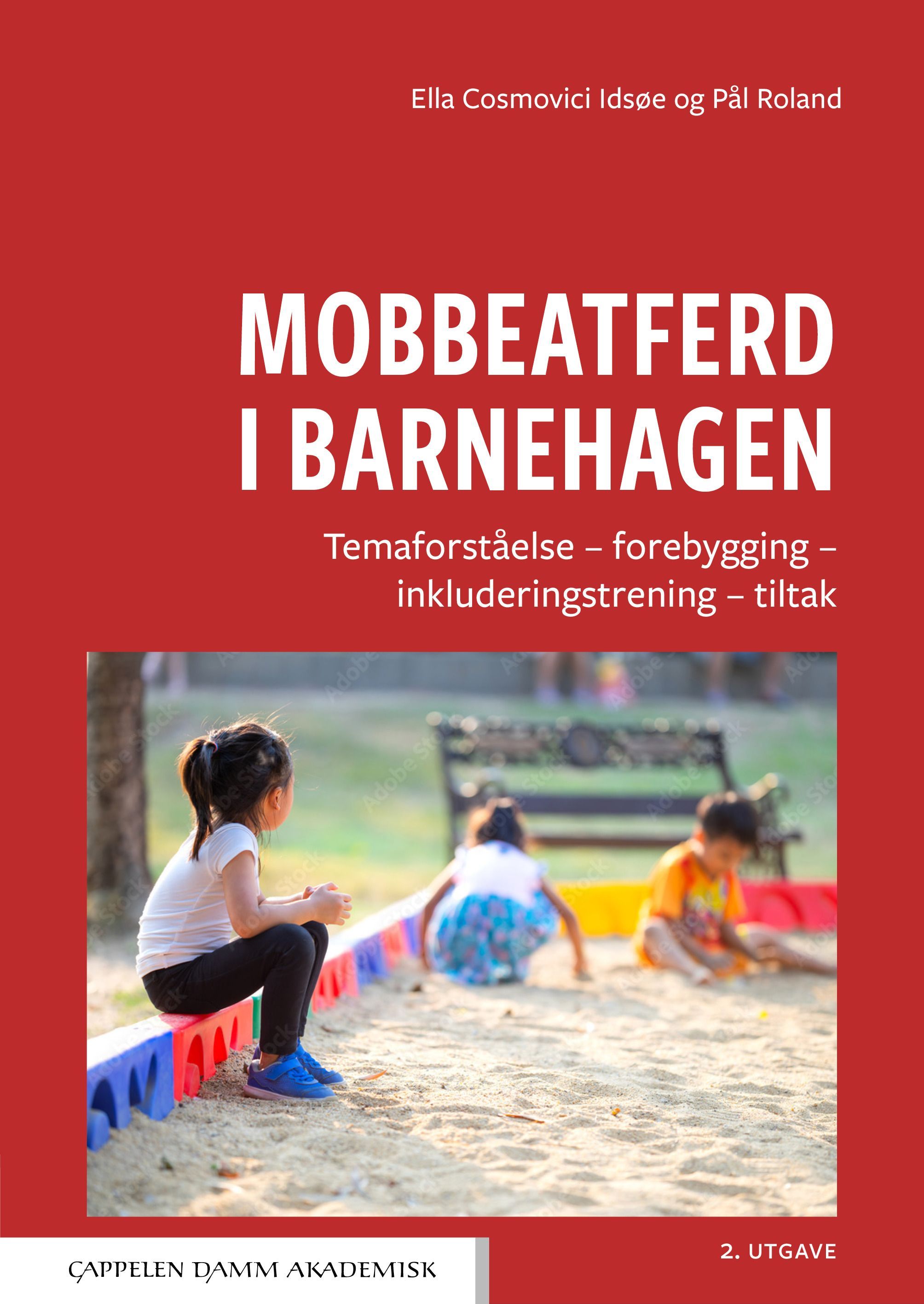 Mobbeatferd i barnehagen : temaforståelse, forebygging, inkluderingstrening, tiltak