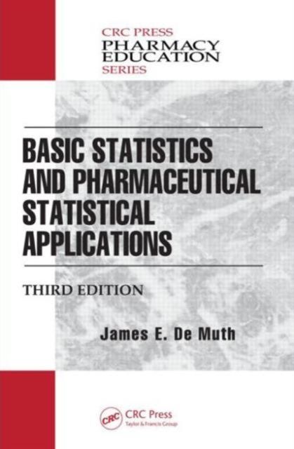 Basic Statistics and Pharmaceutical Statistical Applications