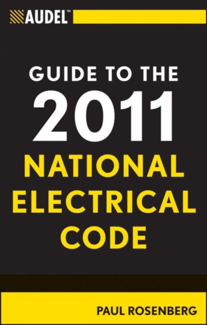 Audel Guide to the 2011 National Electrical Code : All New Edition
