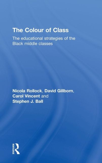 The Colour of Class : The educational strategies of the Black middle classes