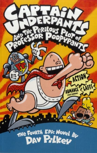 Captain Underpants and the perilous plot of professor Poopypants : the fourth epic novel